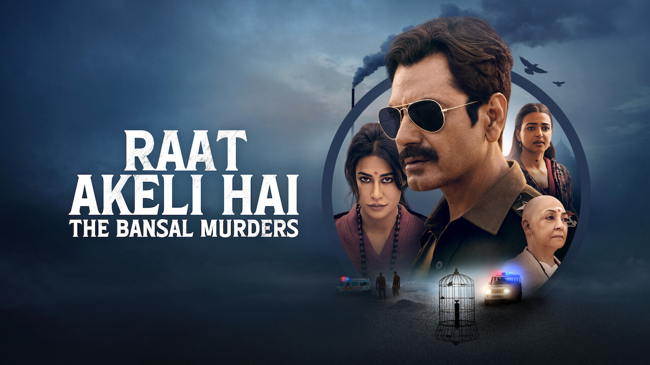 Raat Akeli Hai - The Bansal Murders