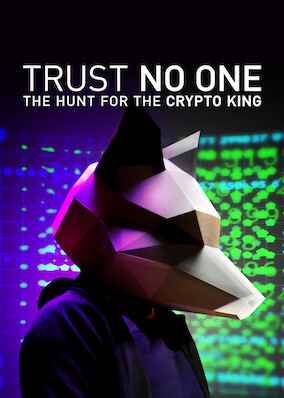 Trust No One: The Hunt for the Crypto King