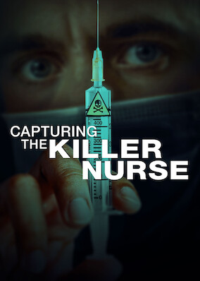 Capturing the Killer Nurse