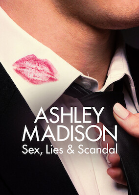 Ashley Madison: Sex, Lies & Scandal