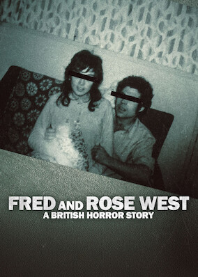 Fred and Rose West: A British Horror Story