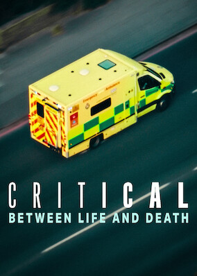 Critical: Between Life and Death