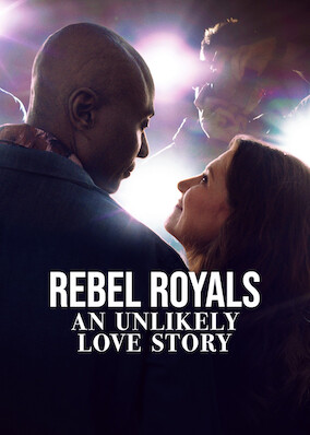 Rebel Royals: An Unlikely Love Story